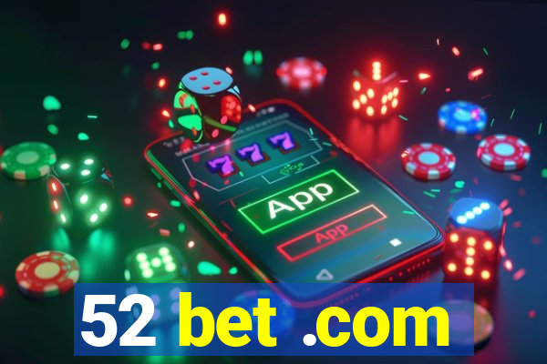 52 bet .com